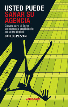 Usted puede sanar su agencia.  Carlos Pezzani