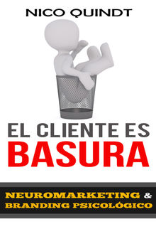 El cliente es basura.  Nico Quindt