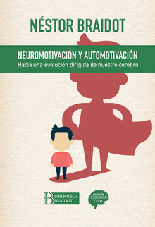 Neuromotivacin y automotivacin.  Nestor Braidot