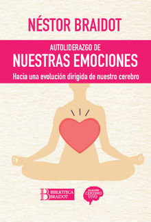 Autoliderazgo de nuestras emociones.  Nestor Braidot