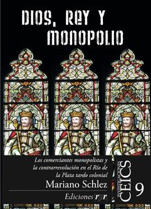 Dios, rey y monopolio.  Mariano Schlez