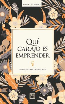 Qu carajo es emprender.  Mara Laura Caruso