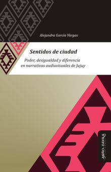 Sentidos de ciudad.  Alejandra Garca Vargas