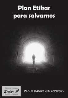 Plan Etikar para salvarnos.  Pablo Daniel Galagovsky