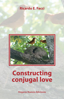 Constructing conjugal love.  Ricardo E. Facci