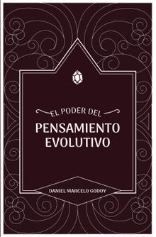 El poder del pensamiento evolutivo.  Daniel Marcelo Godoy