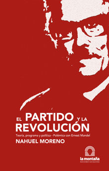 El partido y la revolucin.  Nahuel Moreno