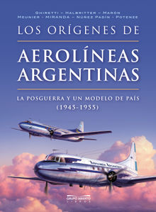 Los orgenes de Aerolneas Argentinas.  Pablo Potenze