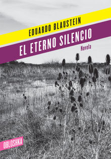 El eterno silencio.  Eduardo Blaustein