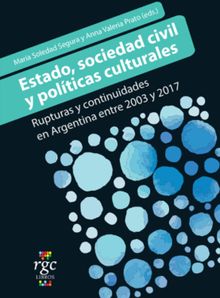 Estado, sociedad civil y polticas culturales.  Mara Soledad Segura