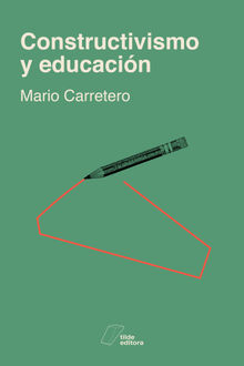 Constructivismo y educacin.  Mario Carretero