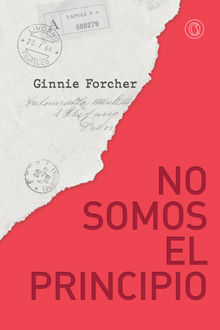 No somos el principio.  Ginnie Forcher