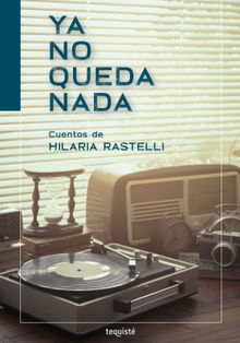 Ya no queda nada.  Hilaria Rastelli