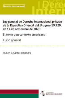 Ley general de Derecho internacional privado  de la Repblica Oriental del Uruguay 19.920,  de 17 de noviembre de 2020.  Ruben B. Santos Belandro