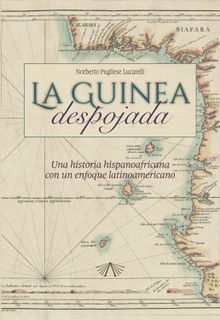 La Guinea despojada.  Norberto Pugliese Lucarelli