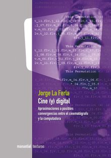 Cine (y) digital.  Jorge La Ferla