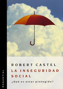 La inseguridad social.  Robert Castel