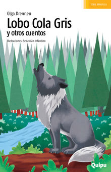 Lobo cola gris y otros cuentos.  Olga Drennen