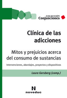 Clnica de las adicciones. Mitos y prejuicios acerca del consumo de sustancias.  Ana Marta Zrate