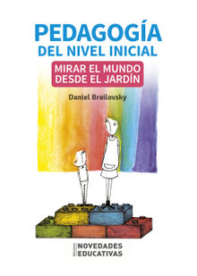 Pedagoga del nivel inicial: mirar el mundo desde el jardn.  Daniel Brailovsky