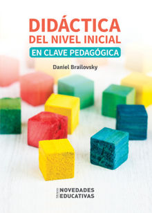 Didctica del nivel inicial en clave pedaggica.  Daniel Brailovsky