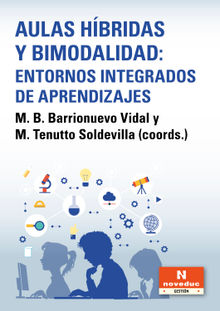 Aulas hbridas y bimodalidad: entornos integrados de aprendizajes.  Mara Beln Barrionuevo Vidal