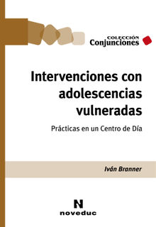 Intervenciones con adolescencias vulneradas.  Ivn Branner