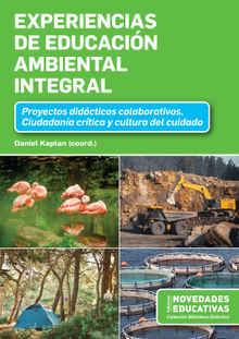 Experiencias de Educacin Ambiental Integral.  Daniel Kaplan