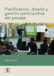 Planificacin, diseo y gestin participativa del paisaje.  Fabio Mrquez