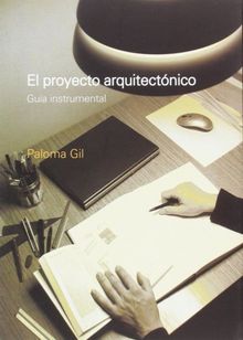 El proyecto arquitectnico.  Paloma Gil