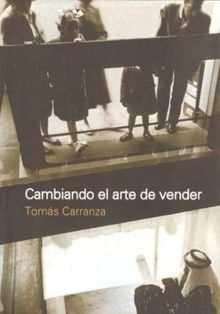 Cambiando el arte de vender.  Toms Carranza