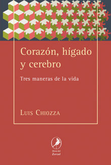 Corazn, hgado y cerebro.  Luis Chiozza