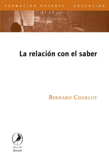 La relacin con el saber.  Bernard Charlot