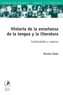 Historia de la enseanza de la lengua y la literatura.  Valeria Sardi