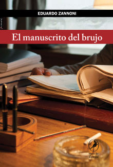 El manuscrito del brujo.  Eduardo Zannoni