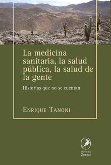 La medicina sanitaria, la salud pblica, la salud de la gente.  Enrique Tanoni