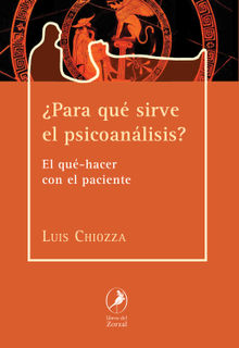 Para qu sirve el psicoanlisis?.  Luis Chiozza