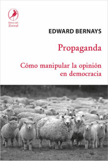 Propaganda.  Edward Bernays