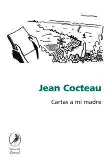 Cartas a mi madre.  Jean Cocteau