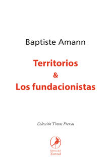 Territorios & Los fundacionistas.  Baptiste Amann