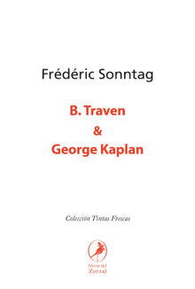 B. Traven & George Kaplan.  Frdric Sonntag