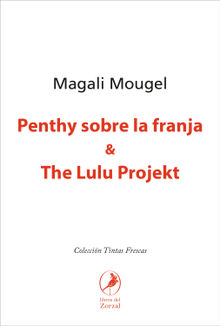 Penthy sobre la franja & The Lulu Projekt.  Magali Mougel