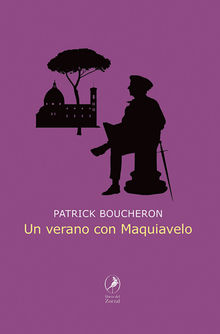 Un verano con Maquiavelo.  Patrick Boucheron