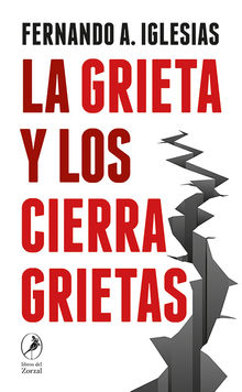 La grieta y los cierragrietas.  Fernando A. Iglesias