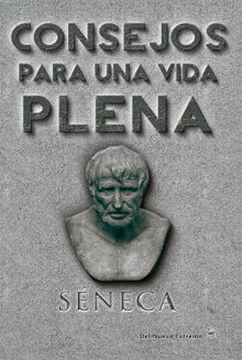 Consejos para una vida plena.  Seneca