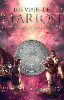 Los viajes de Marion 3: La guerra de los pjaros.  Victoria Bayona