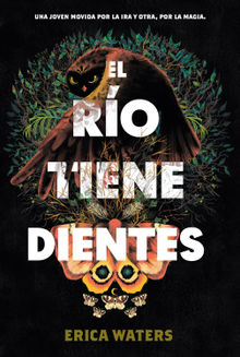 El ro tiene dientes.  Erica Waters