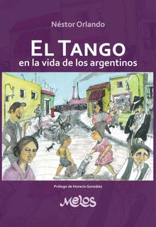 El tango en la vida de los argentinos.  Nstor Orlando