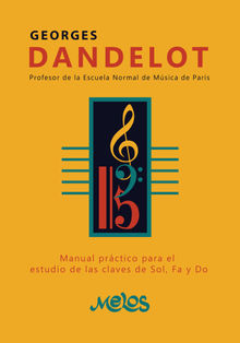 Manual prctico para el estudio de las claves de Sol, Fa y Do.  Georges Dandelot