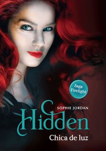 Hidden - Chica de luz.  Sophie Jordan